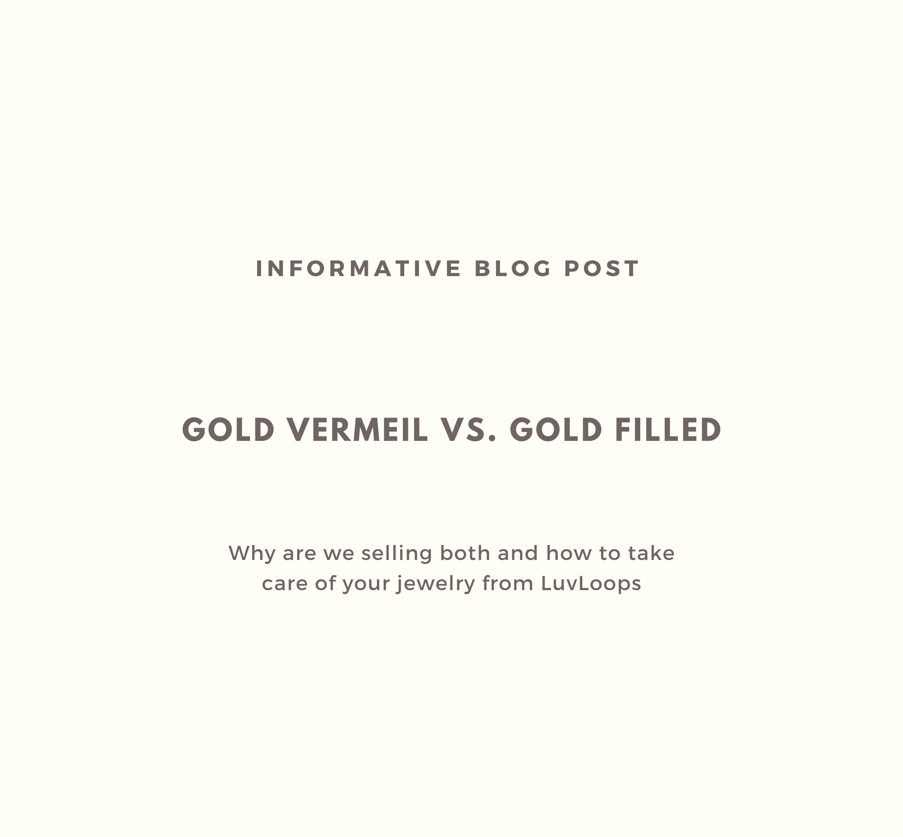 GOLD VERMEL VS. GOLD FILLED